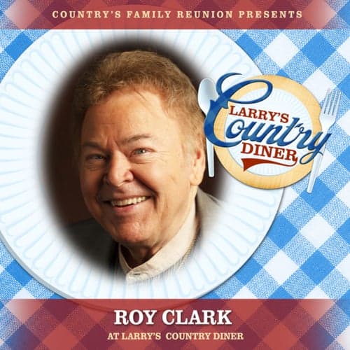 Roy Clark at Larry's Country Diner (Live / Vol. 1)