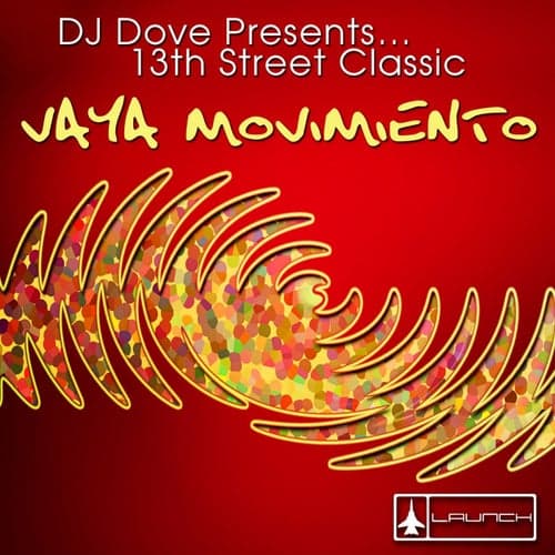 Vaya Movimiento (DJ Dove Presents 13th Street Classic)