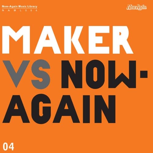 Maker vs Now-Again