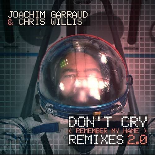 Don't Cry (Remember My Name) (Remixes 2.0)