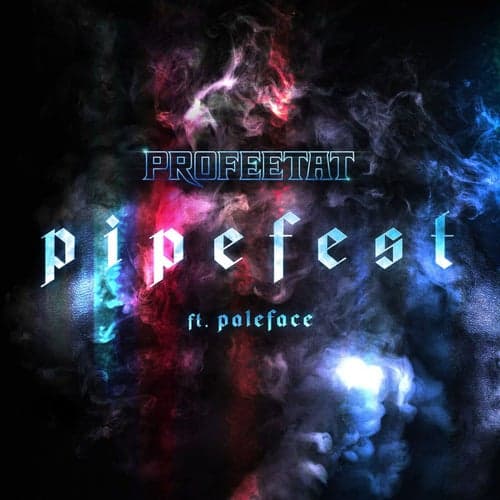 Pipefest (feat. Paleface)