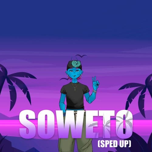 Soweto (Sped Up)