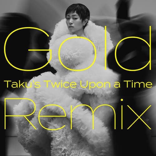 Gold -Mata Au Hi Made- (Taku's Twice Upon a Time Remix)