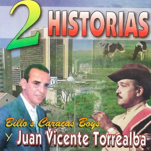 2 HISTORIAS Billos y Juan Vicente Torrealba