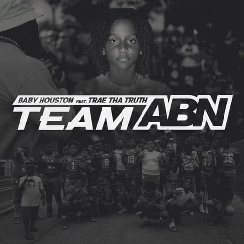 Team ABN (feat. Trae Tha Truth)