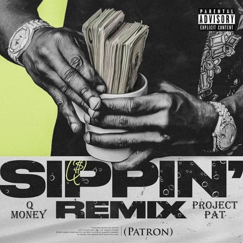 Sippin' (Patron) [feat. Project Pat] [Remix]