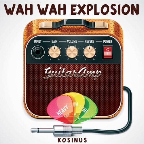 Wah Wah Explosion
