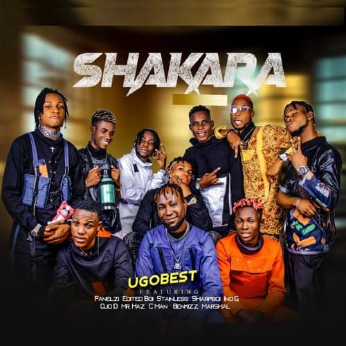 Shakara (feat. Benkizz, C Man, EditedBoi, Ino G, Marshall, Mr. Haz, Ojo D, Panelzi, Sharpboi & Stainless )