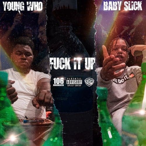Fuck It Up (feat. Baby Slick)