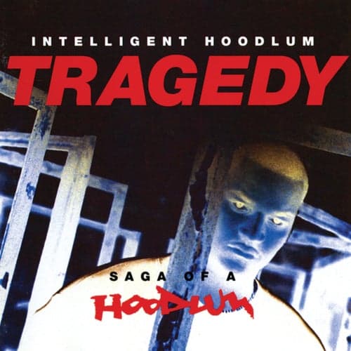 Tragedy: Saga Of A Hoodlum