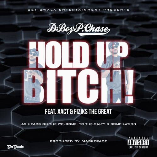 Hold Up Bitch! (feat. Xact & Fiziks the Great) - Single