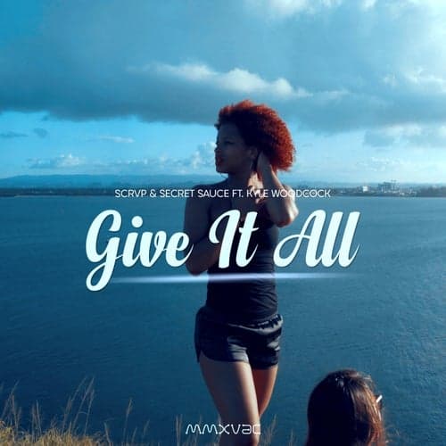 Give It All (feat. Kyle Woodcock)