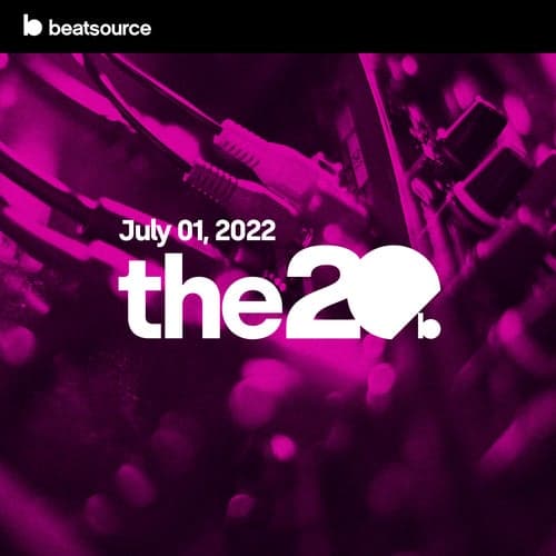 The 20 - July 01, 2022 playlist