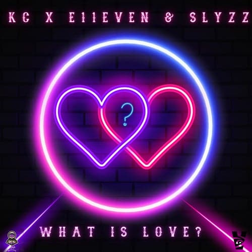 What Is Love (feat. E11EVEN & SLYZZ)