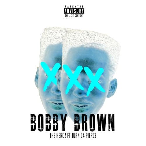 Bobby Brown (feat. Juan C4 Pierce)