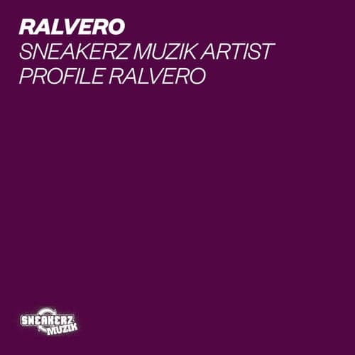 Sneakerz MUZIK Artist Profile: Ralvero