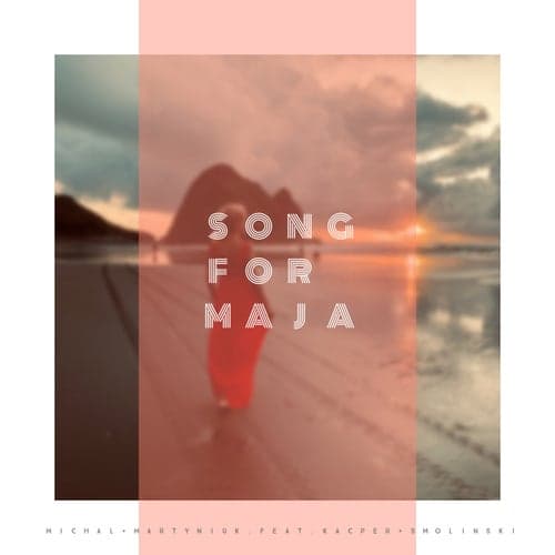Song for Maja (feat. Kacper Smolinski)