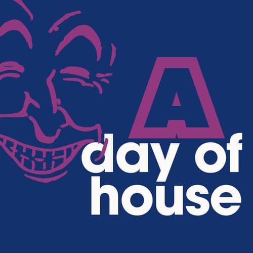 A Day of House