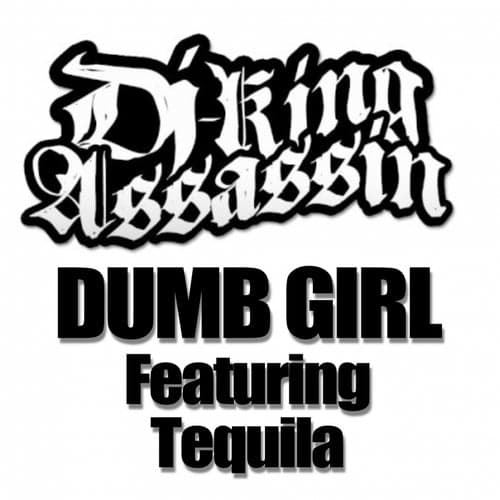 Dumb Girl (feat. Tequila)