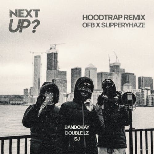 Next Up (Hoodtrap Remix)