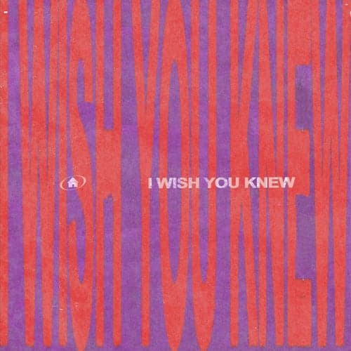 i wish you knew