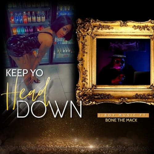 Keep Yo Head Down (feat. Bone The Mack)