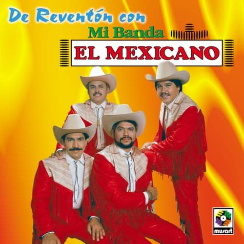 De Reventón Con Mi Banda El Mexicano