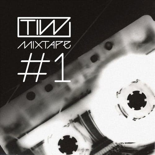 TiW: Mixtape #1