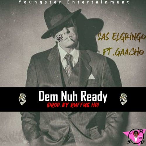 Dem Nuh Ready (feat. Gaacho)