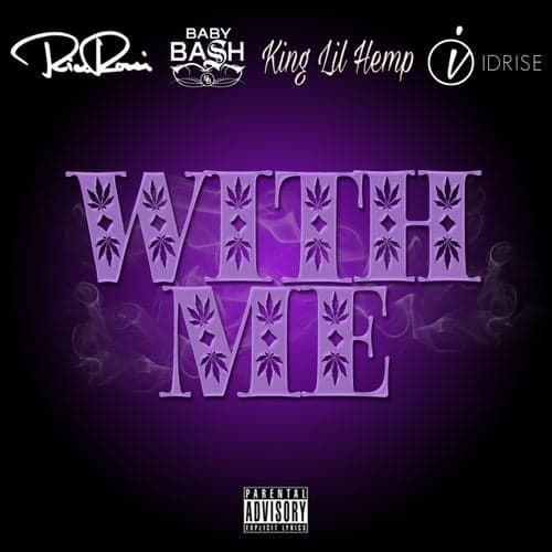 With Me (feat. Baby Bash, King Lil Hemp & Idrise)