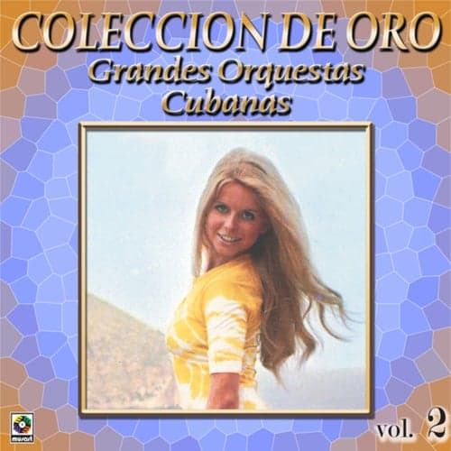 Colección De Oro: Grandes Orquestas Cubanas, Vol. 2