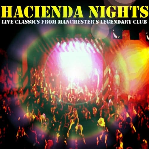 Hacienda Nights: Live Classics From Manchester's Legendary Club