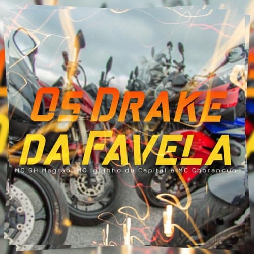 Os Drake da Favela (feat. MC Iguinho da Capital, MC Chorandun, DJ RF3)