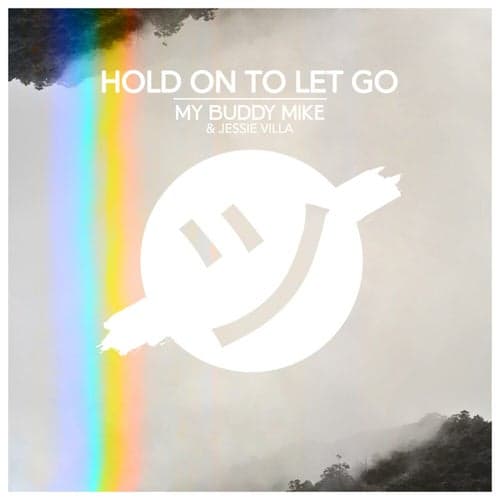 Hold On To Let Go