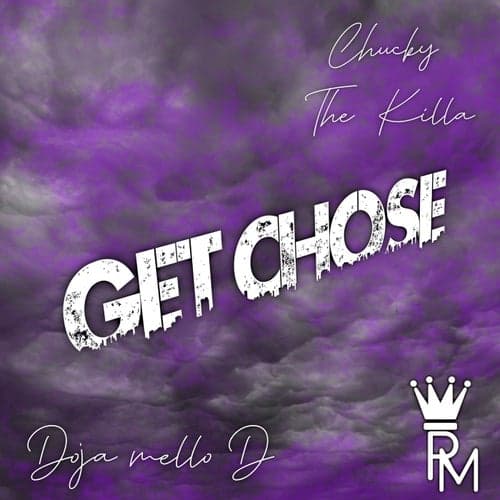 Get Chose (feat. Chucky The Killa)