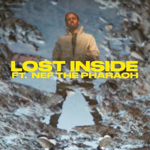 Lost Inside (feat. Nef The Pharaoh)