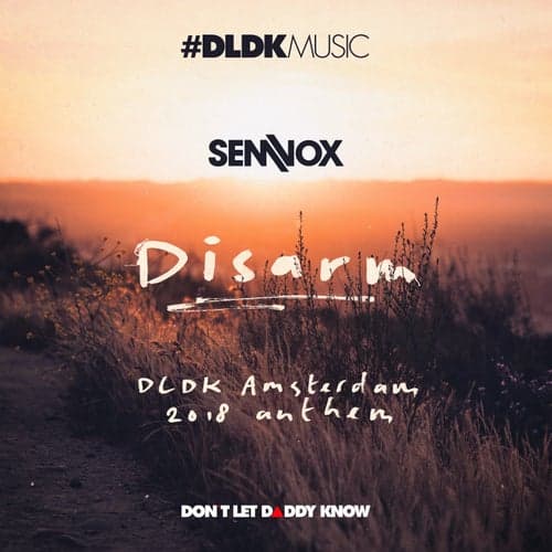 Disarm (DLDK Amsterdam 2018 Anthem)