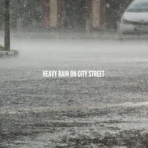 Heavy Rain on City Street