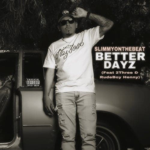BETTER DAYZ (feat. 2three & Rudeboy Henny)