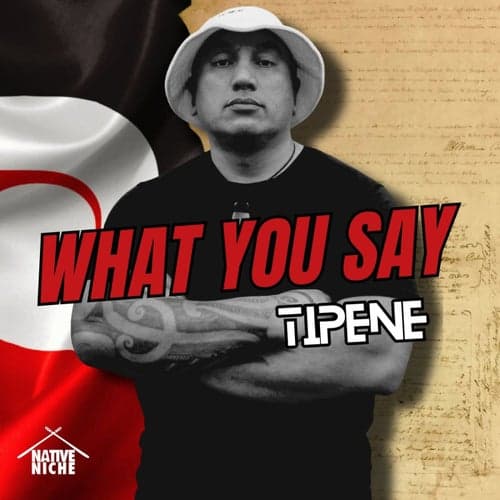 What You Say (feat. Kīngi Tūheitia)