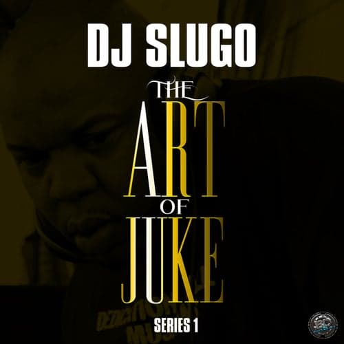 The Art of Juke: Series 1 - EP