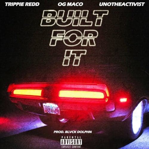 Built For It (feat. Trippie Redd & Uno The Activist)