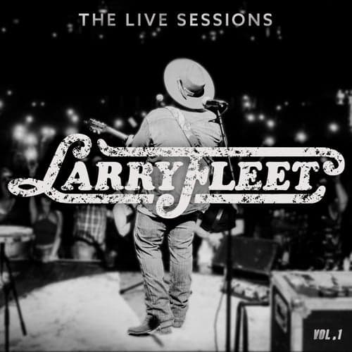 Larry Fleet - The Live Sessions [Vol. 1]
