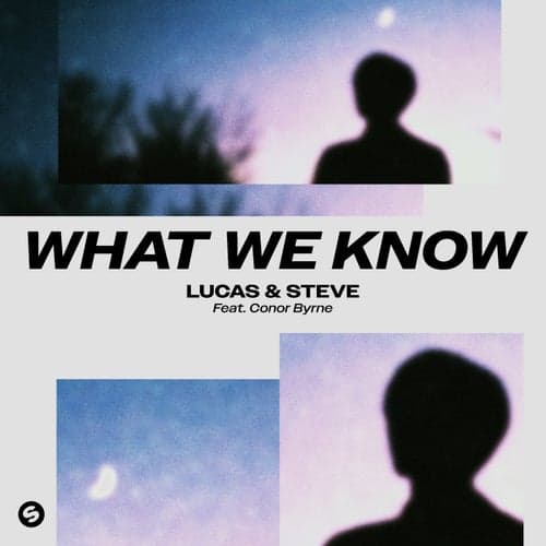 What We Know (feat. Conor Byrne)