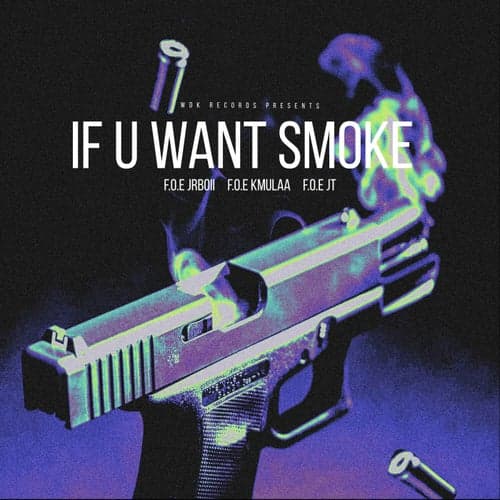 If U Want Smoke
