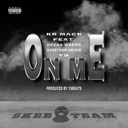 On Me (feat. Beeda Weeda, YS & Skeeteam Deuce)