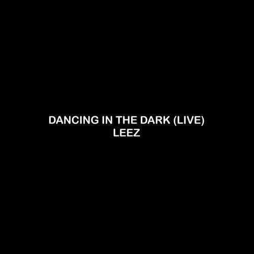 Dancing In The Dark (Live)