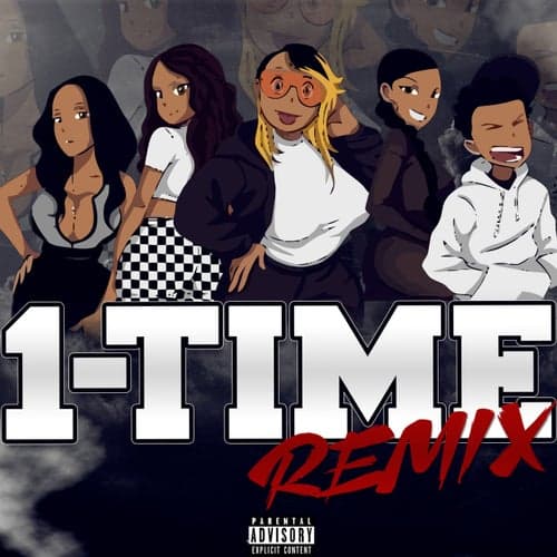 1-Time (Remix) [feat. Tai, Ally Cocaine, Gizz Macc, Dott & Swervyy]