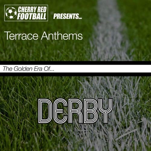 The Golden Era of Derby: Terrace Anthems