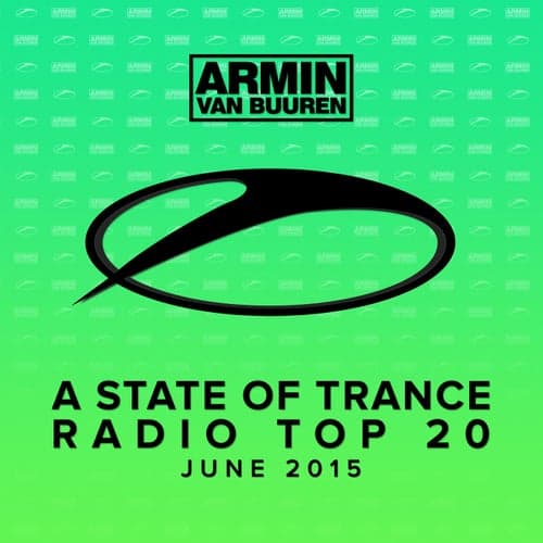 A State Of Trance Radio Top 20 - June 2015
